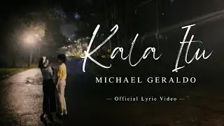 Kala itu - Michael Geraldo
