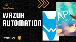 Automate Your InfoSec Tasks with Wazuh's API!