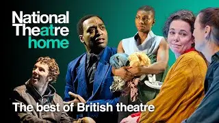 The Best of British Theatre: National Theatre at Home
