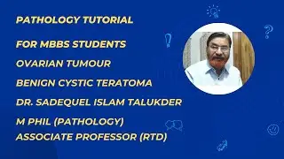 Teratoma | Ovarian Tumour |  Pathology Tutorial  | Dr. Sadequel Islam Talukder