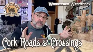 Cork Roads and Grade Crossings | Workbench Wednesday
