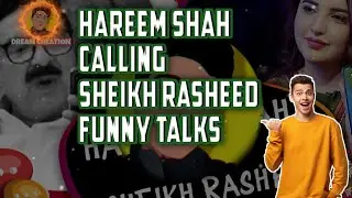 HAREEM SHAH Calling Reject SHEIKH RASHEED | To be honest show in HAREEM SHAH |EDIT BY DREAM CREATION
