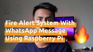 Fire Alert System With WhatsApp Message Using Raspberry Pi | Mini project | python 3 | RPI