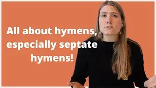 All About The Types Of Hymens, Especially Septate Hymens! Hymen Anatomy Review (Pelvic PSA 18)