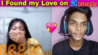 I Found My Love on OMEGLE 