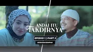 Andai Itu Takdirnya - Episod 1 | Part 2