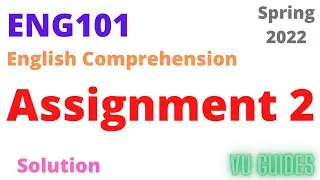 ENG101 Assignment 2 Solution Spring2022 / ENG101 Assignment 2 Solution 2022 