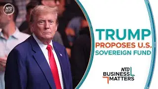 Trump Proposes A U.S. Sovereign Wealth Fund | Business Matters (September 9)