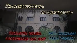 Indagine notturna al Castellaccio   qualcuno voleva comunicare con noi?