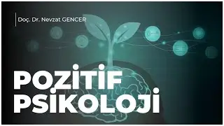 Pozitif Psikoloji #NevzatGENCER