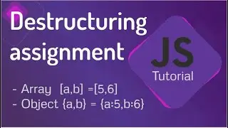 Destructuring assignment in ES6 JavaScript | JS Destructuring | Array/Object Destructuring | js es6