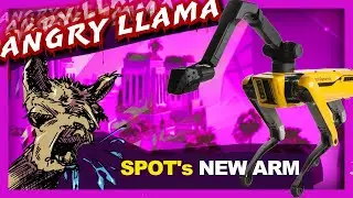 Angry Llama reacts to Spot's new robot arm and brand new video