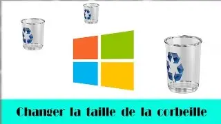 [TUTO] Changer la taille de la corbeille [FR]