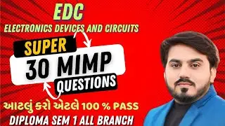 EDC SUPER 30 MIMP QUESTIONS WITH SOLUTION FOR GTU EXAM || DIPLOMA SEM 1 ELECTRICAL MIMP  || 