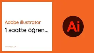 Tek derste Adobe illustrator 2020 programını öğrenerek grafikerliğe adım atın - 1 saatte Ai öğren