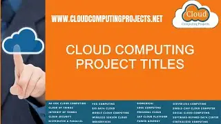 Cloud Computing Project Titles | Cloud Computing Mini Project Titles