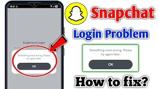Snapchat Something went wrong. Please try again later problem solve | Something went wrong Snapchat