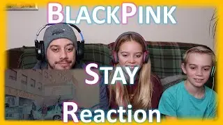 BLACKPINK - 'Stay' | Reaction