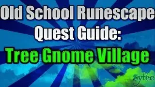 OSRS: Quest: Tree Gnome Village - Commentary-WalkThrough