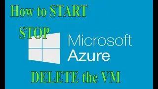 How to Start Stop and  delete the VM in Azure || STEP BY STEP || Azure Videos || Dinesh Kumar M