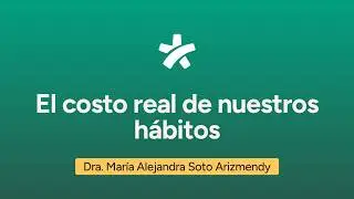 01. El costo real de nuestros hábitos