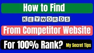 How to Find Keywords From Competitor website to Rank your Website on Google