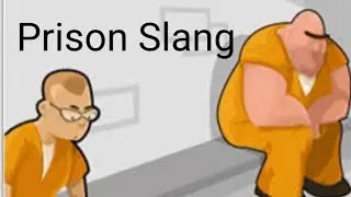 PRISON SLANG FROM A-Z