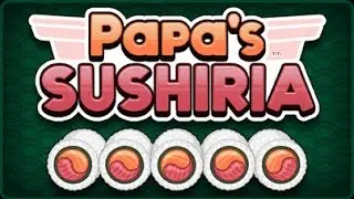 Papa's Sushiria | Part 10 - CINCO DE MAYO!