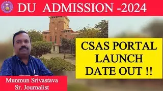 DU Admission 2024 Form Release Date Confirmed ll Delhi University CSAS Portal ll CUET 2024 Counsling