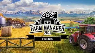 First Look - Managing Are Very Own Farm - Farm Manager 2021 Prologue #1