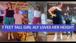 7 Feet Tall Girl Aly Loves Her Height