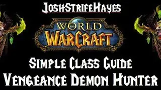 Vengeance Demon Hunter - A Super Simple Guide (World of Warcraft)
