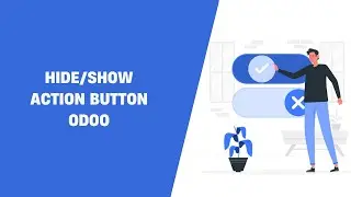 Hide/Show Action Button Odoo