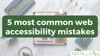 Top 5 Common Mistakes in Web Accessibility Checks
