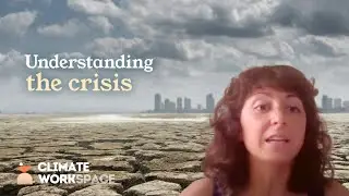 What is climate change? Featuring Marybeth Arcodia // Climate Workspace Episode 1