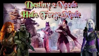 Destiny 2 needs FORGE MODE