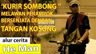 kisah kurir hidup dengan keterbatasan " He Man 2011"  action komedi brutal