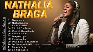 Nathália Braga - Está Tudo Bem, Existe Vida Aí, Eu Permiti O Vento - TOP 20 AS MELHORES DE 2023