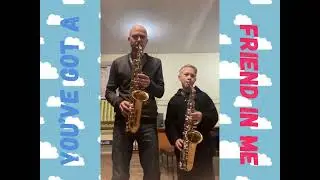 You’ve got a friend in me sax duet