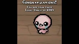 You got your first Isaac Dance of 2024 