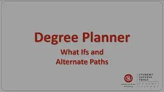 Degree Planner: What Ifs and Alternate Paths