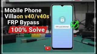 Villaon V40s/V40/V651L FRP Bypass Android 14/15 Villaon V40 Google Account Unlock