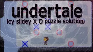 Undertale - icy sliding X O puzzle solution