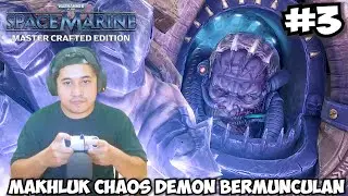 Terbukanya Portal Dunia Chaos Demon - Warhammer 40k: Space Marine Indonesia - Part 3