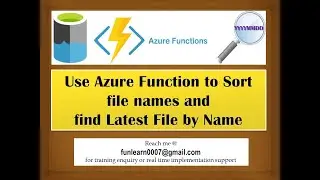 #95. Azure Data Factory - Copy the latest file with DATE PART to Folder using AZURE FUNCTIONS