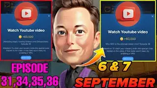 Musk Empire Watch YouTube Video Code 6 September Today |X Empire Watch YouTube Video Episode 36 Code
