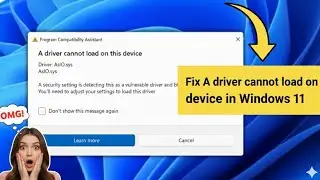 Fix A driver cannot load on this device in Windows 11 | How To Solve DRIVER CANT LOAD ON THIS DEVICE