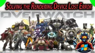 Fix 'Your Rendering Device Has Been Lost' Error in Overwatch – Easy Solutions!