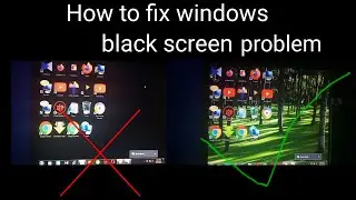 How to fix windows 07/08/10 black screen problem