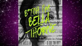 Bella Thorne - B*TCH I'M BELLA THORNE